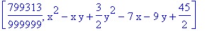 [799313/999999, x^2-x*y+3/2*y^2-7*x-9*y+45/2]